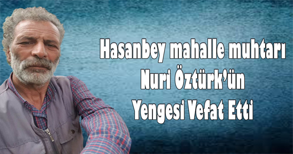 Muhtar Nuri &Ouml;zt&uuml;rk Annem Dediği Yengesini Kaybetti.