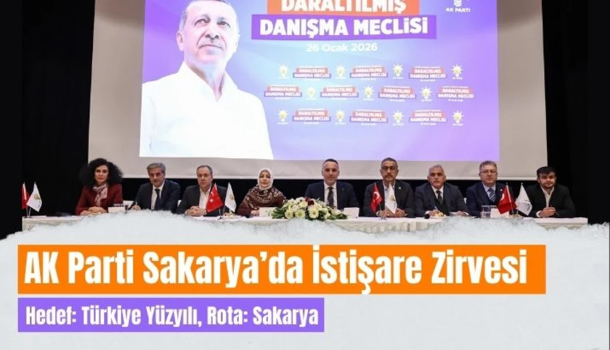 AK Parti Sakarya Teşkilatı&rsquo;nda &ldquo;İstişare&rdquo; Mesaisi: Hedef T&uuml;rkiye Y&uuml;zyılı!