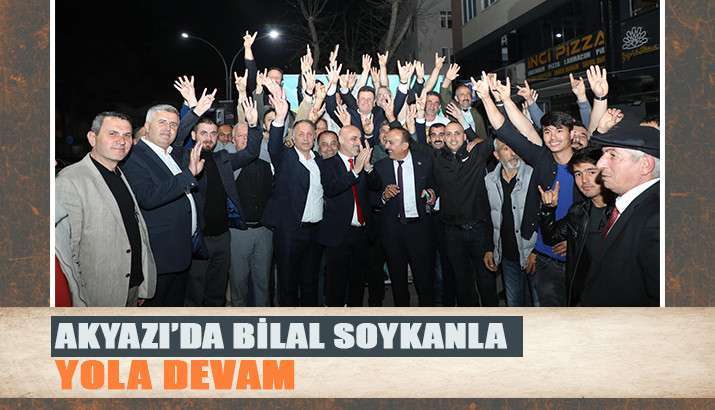 Akyazı Bilal Soykanla Yola Devam