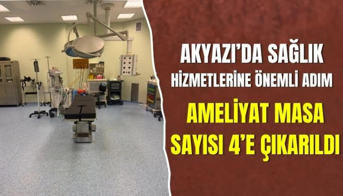Akyazı Devlet Hastanesi Ameliyathanelerinde Dev Yenilik Modern Sistemler Hizmete Girdi