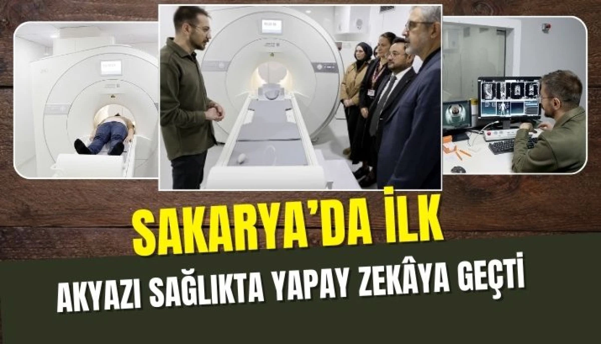 Akyazı Devlet Hastanesi&rsquo;nde Yapay Zek&acirc; Destekli MR Hizmete Girdi