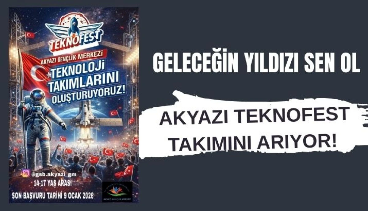Akyazı Gen&ccedil;lik Merkezi T&uuml;rkiye Y&uuml;zyılı&rsquo;nın Teknoloji Yıldızlarını Arıyor!