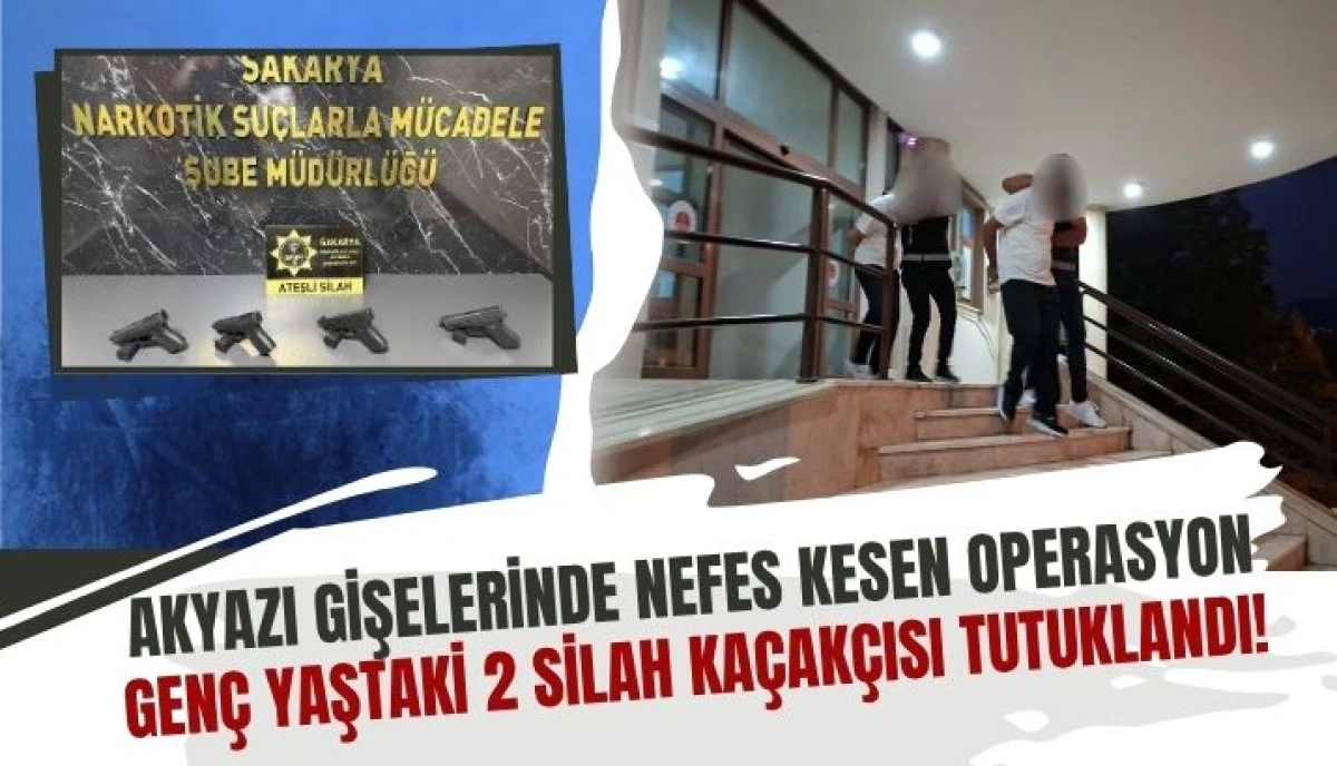 Akyazı Gişelerinde Nefes Kesen Operasyon Gen&ccedil; Yaştaki 2 Silah Ka&ccedil;ak&ccedil;ısı Tutuklandı!