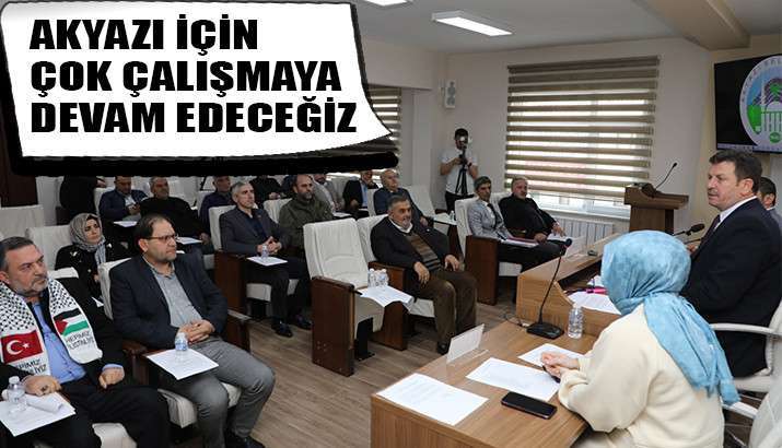 Akyazı için çok çalışmaya devam edeceğiz