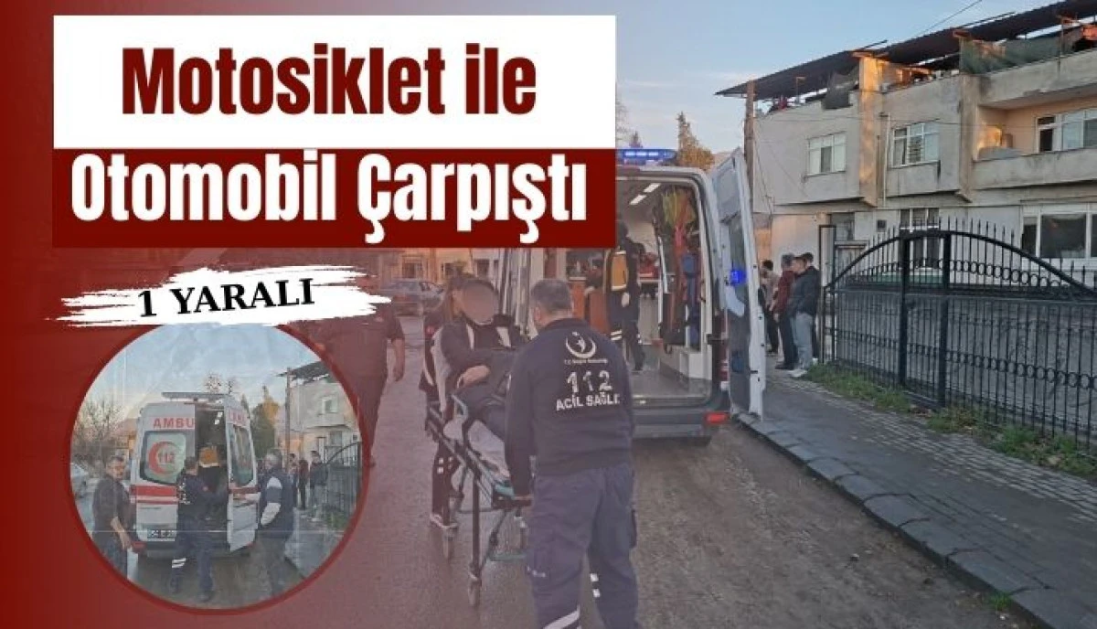 Akyazı Yağcılar&rsquo;da Otomobil ile Motosiklet &Ccedil;arpıştı: 1 Yaralı
