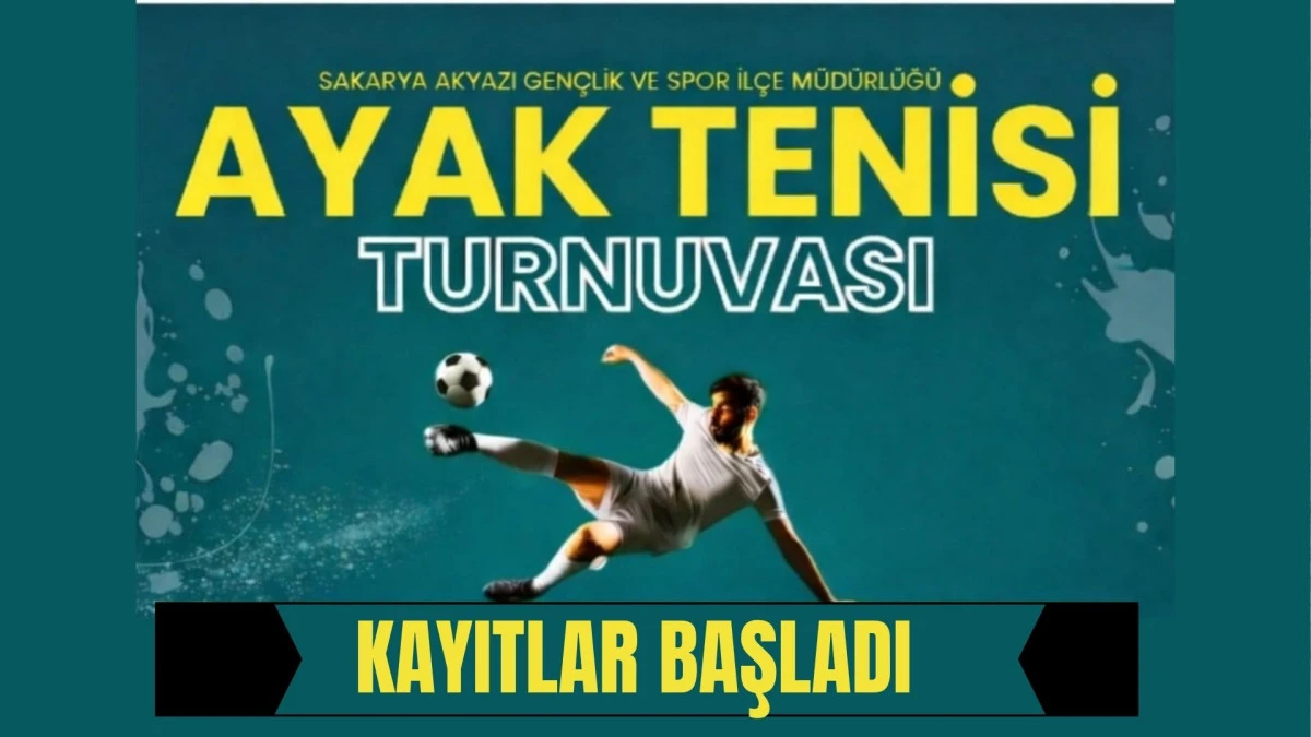 Akyazı&rsquo;da Ayak Tenisi Heyecanı Başlıyor Başvurular Başladı!