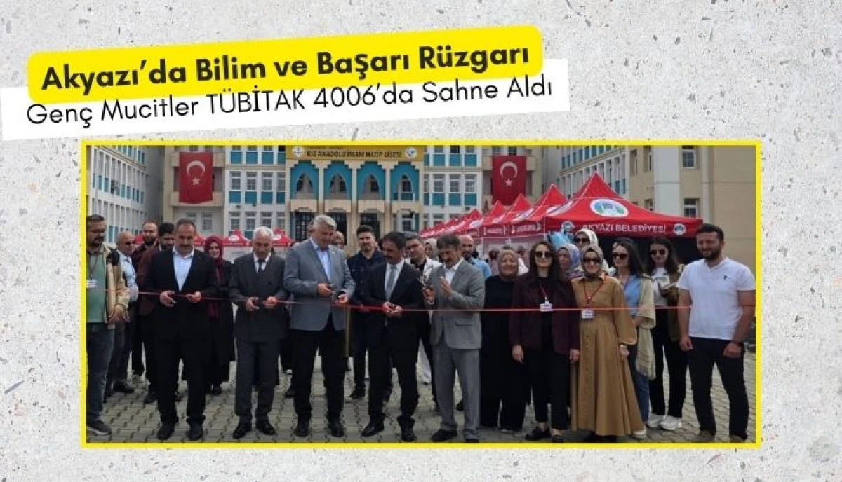 Akyazı&rsquo;da Bilim Ş&ouml;leni Kız Anadolu İmam Hatip Lisesi&rsquo;nde T&Uuml;BİTAK 4006 Bilim Fuarı