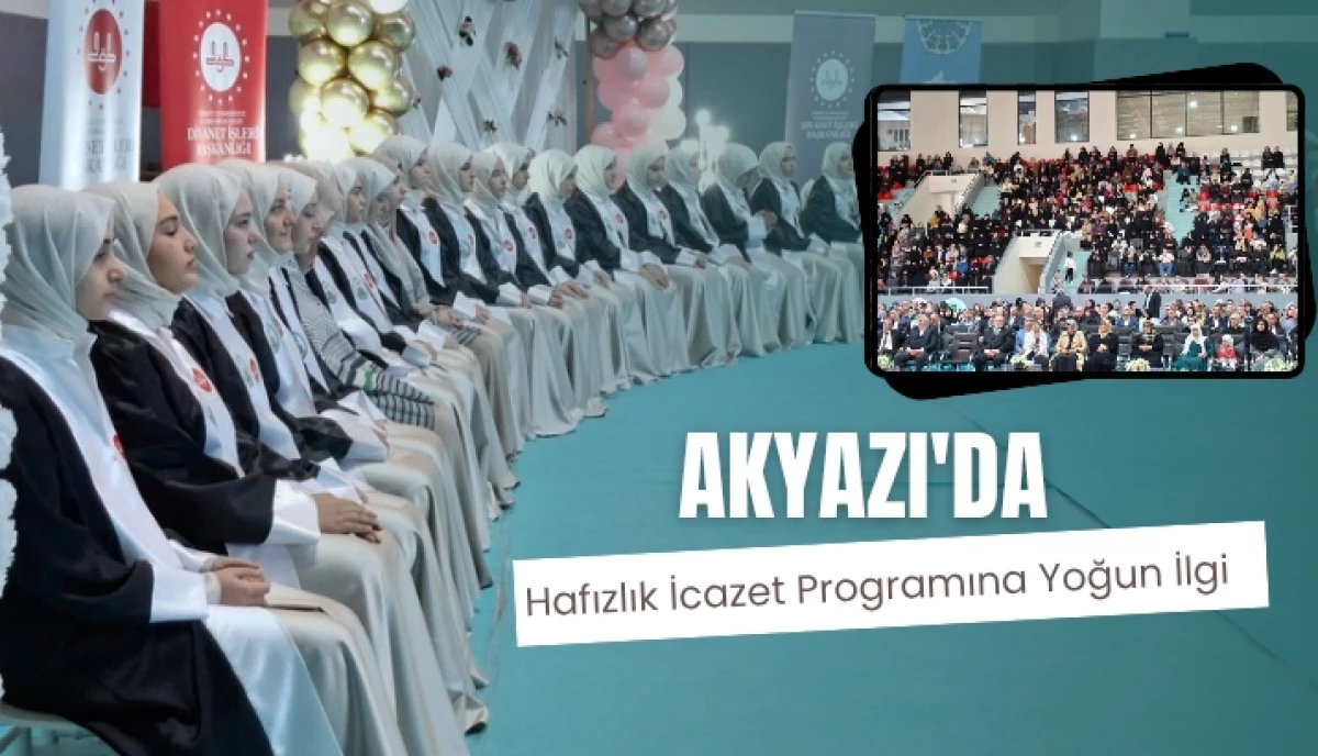 Akyazı'da Duygusal ve Görkemli Hafızlık İcazet Merasimine Yoğun ilgi