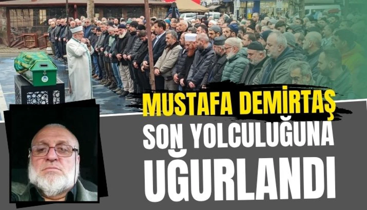 Akyazı&rsquo;da H&uuml;z&uuml;nl&uuml; Veda: Mustafa Demirtaş Dualarla Son Yolculuğuna Uğurlandı