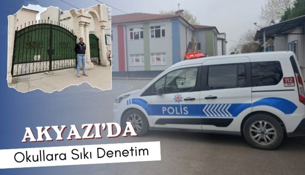 Akyazı&rsquo;da Okul &Ccedil;evrelerinde G&uuml;venlik &Ccedil;emberi