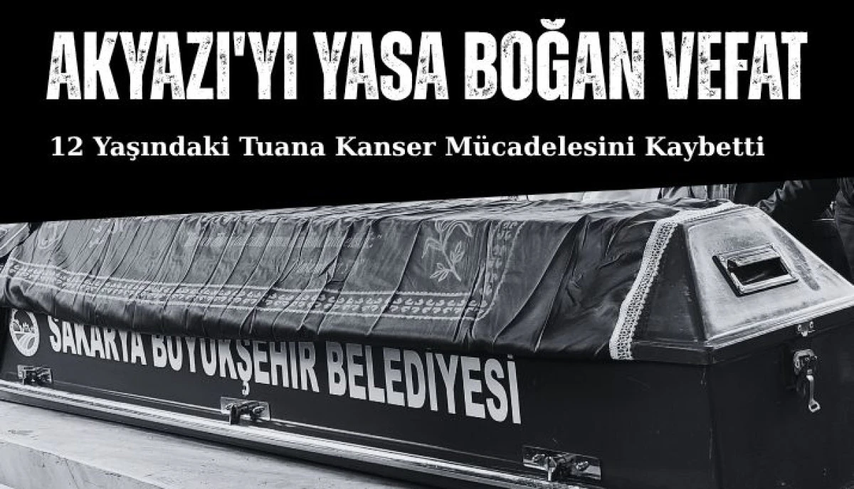 Akyazı'da Ortaokul &Ouml;ğrencisi Tuana'nın Acı Kaybı