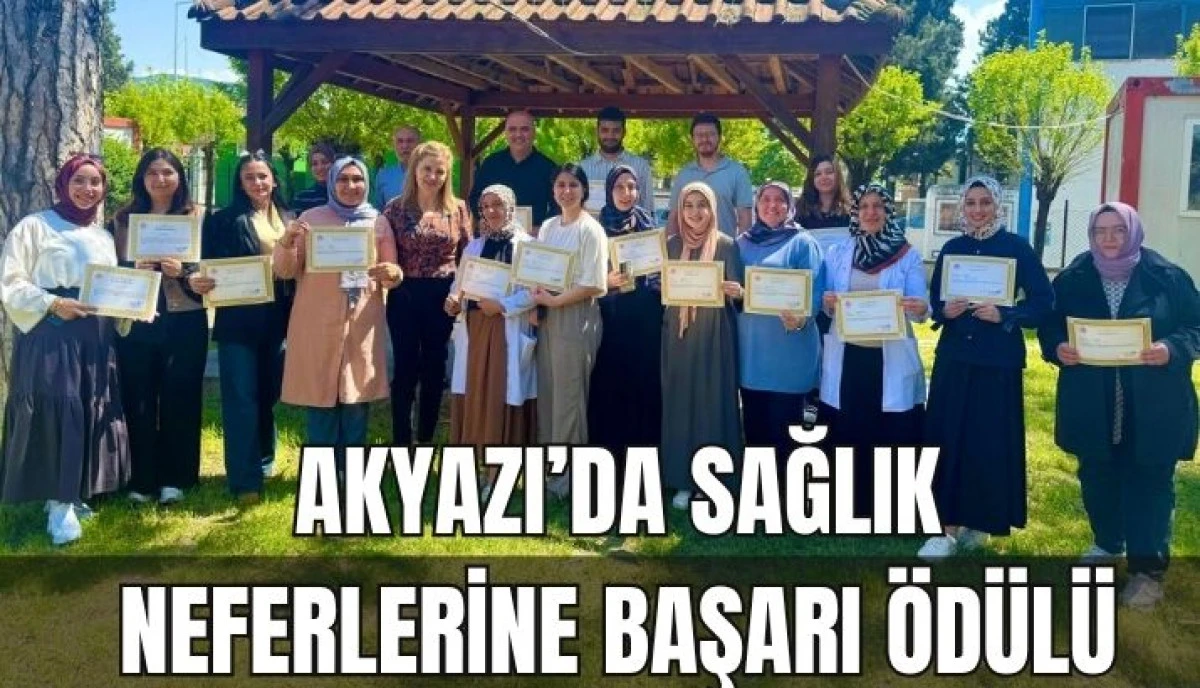Akyazı&rsquo;da Sağlık Neferlerine Başarı &Ouml;d&uuml;l&uuml;