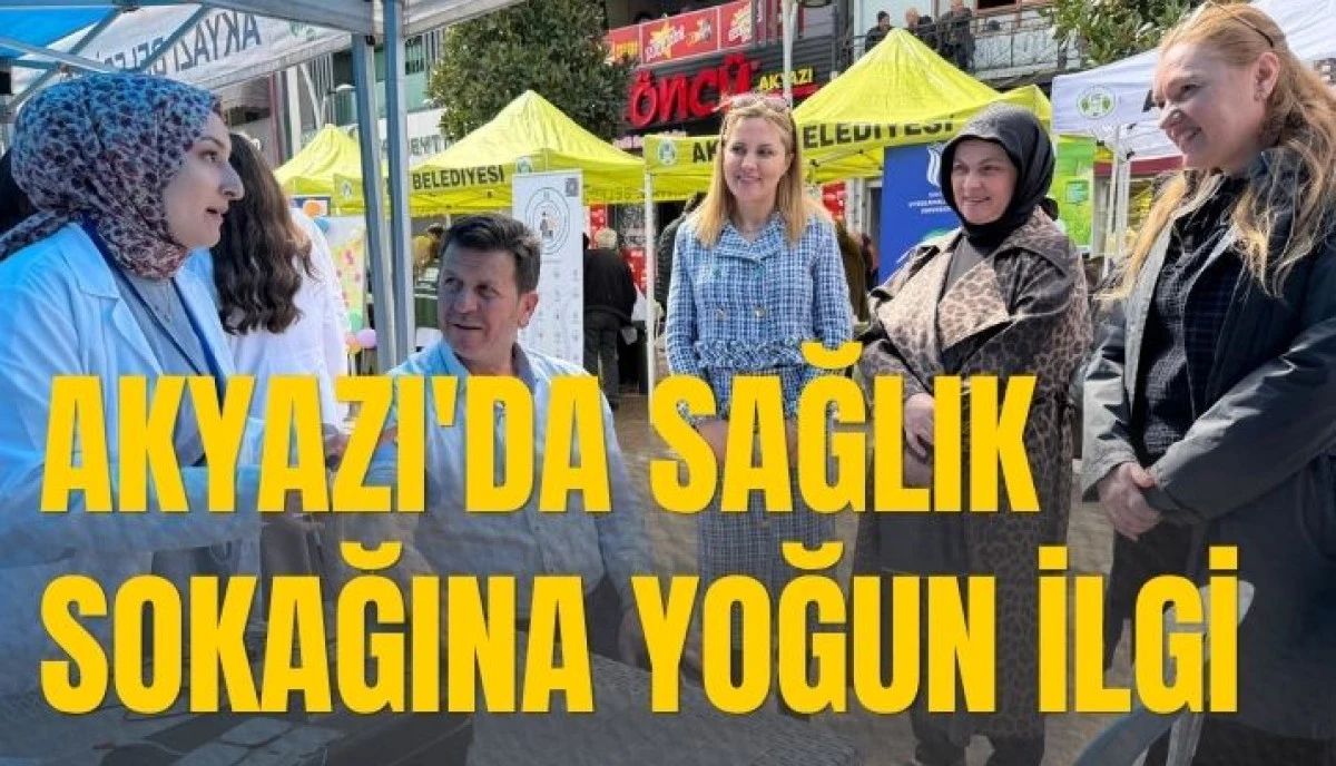 Akyazı&rsquo;da Sağlık Sokağı R&uuml;zgarı: Toplum Sağlığı İ&ccedil;in Dev İş Birliği