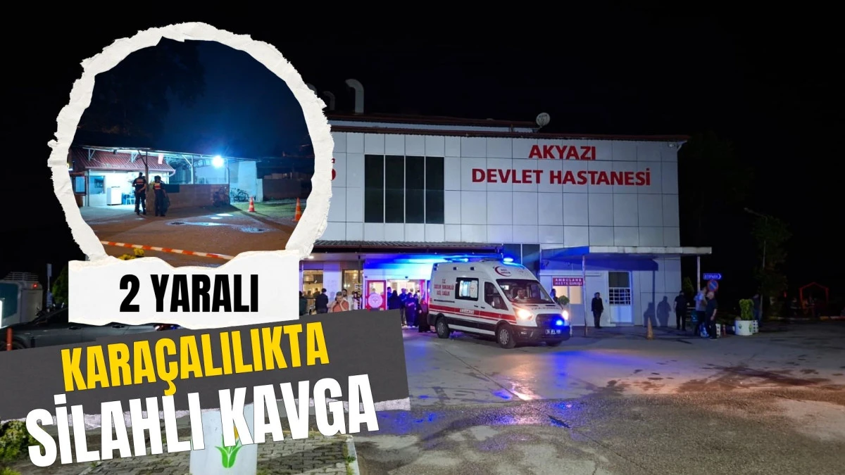Akyazı&rsquo;da Silahlı Kavga 2 Yaralı