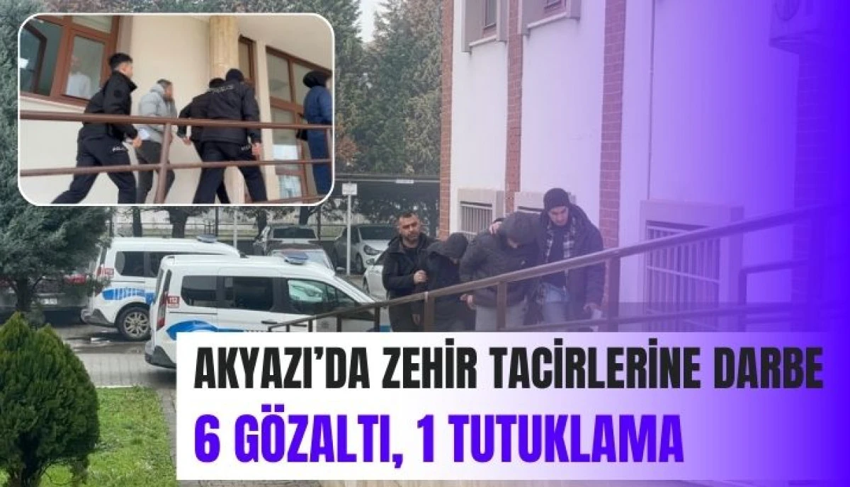 Akyazı'da Zehir Operasyonu: 1 Tutuklama