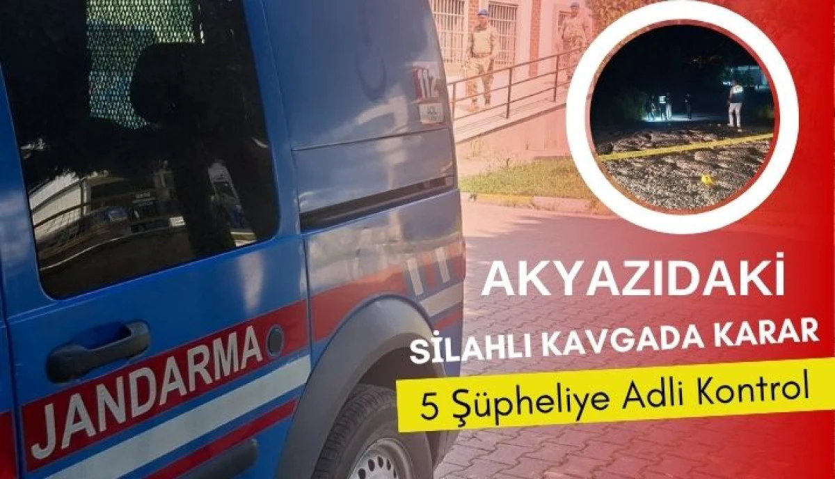 Akyazı&rsquo;daki Silahlı Kavgada Karar: 5 Tahliye