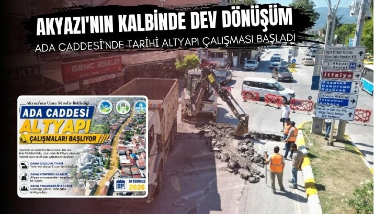 Akyazı'nın Kalbinde Dev D&ouml;n&uuml;ş&uuml;m: Ada Caddesi'nde Tarihi Altyapı &Ccedil;alışması Başladı