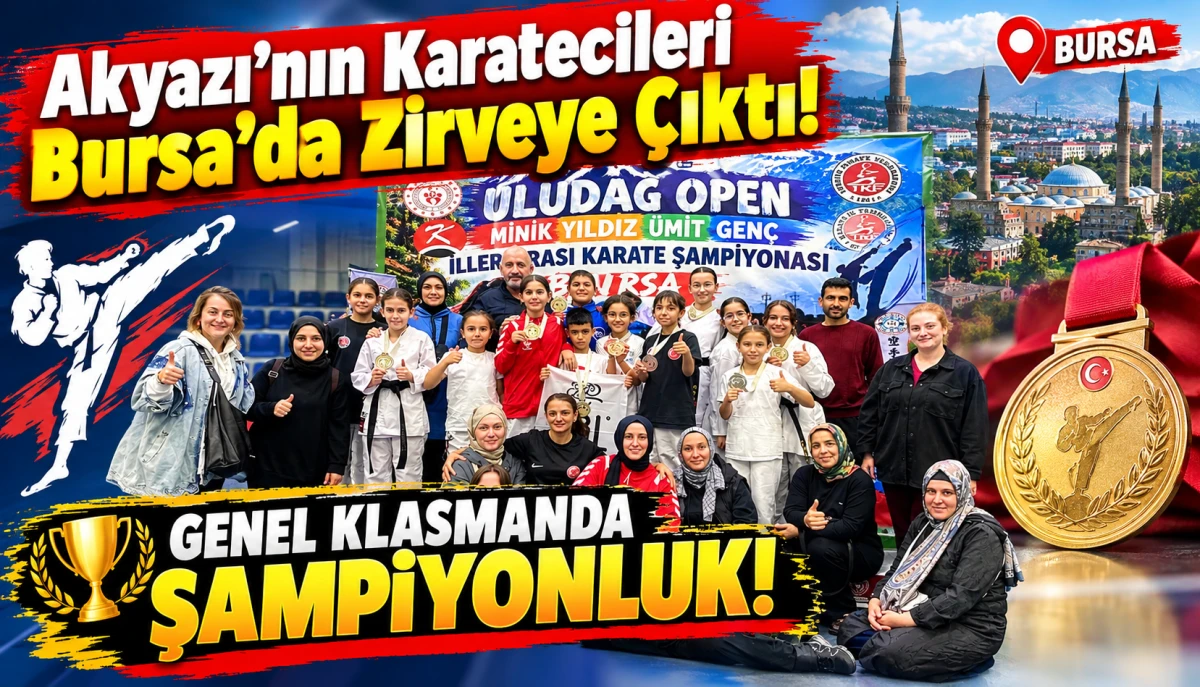 Akyazı'nın Karatecileri Bursa'da Zirveye &Ccedil;ıktı: Genel Klasmanda Şampiyonluk!