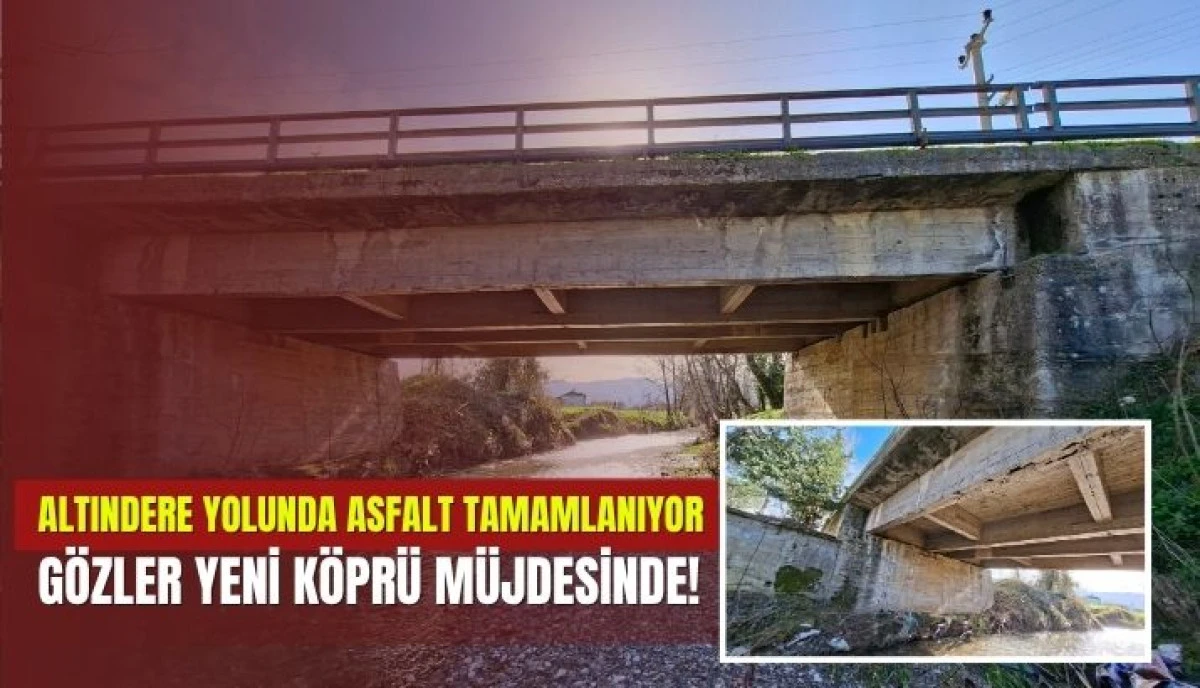 Altındere-Yağcılar Hattında Konfor Artıyor G&ouml;zler Yeni K&ouml;pr&uuml; Projesinde