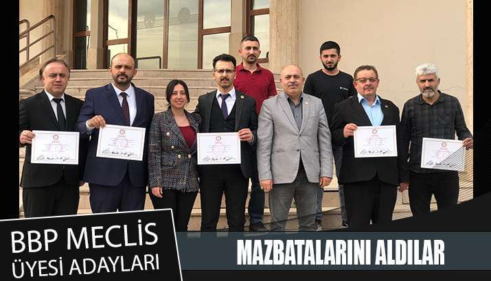 BBP Meclis Üyeleri Mazbatalarını aldı