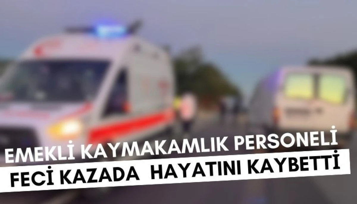 D-140 Karayolunda Motosiklet Kazası Emekli Kaymakamlık Personeli Hayatını Kaybetti