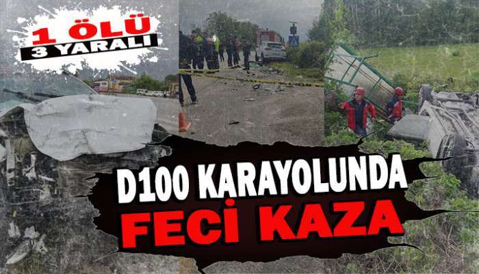 D100 KARAYOLUNDA FECİ KAZA  1 &Ouml;L&Uuml; 3 YARALI
