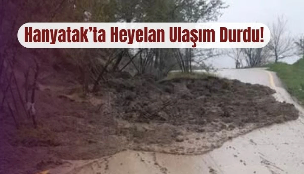 Hanyatak'ta Heyelan Nedeniyle Yol Trafiğe Kapandı