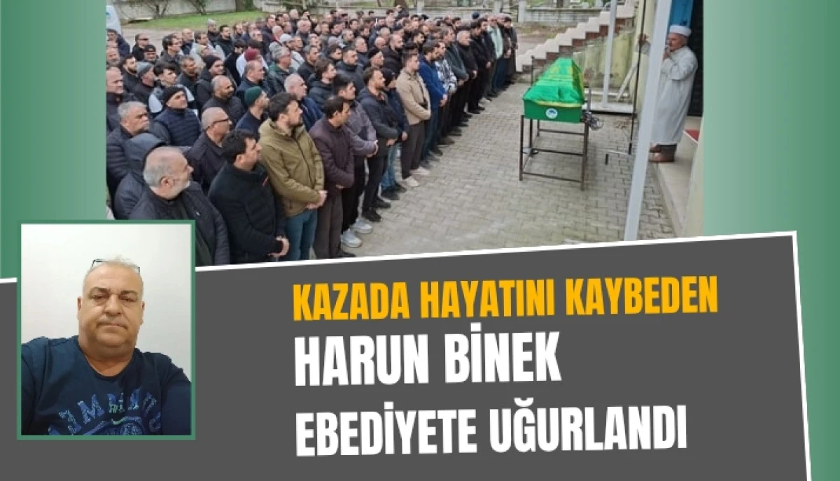 Harun Binek Dualarla Son Yolculuğuna Uğurlandı