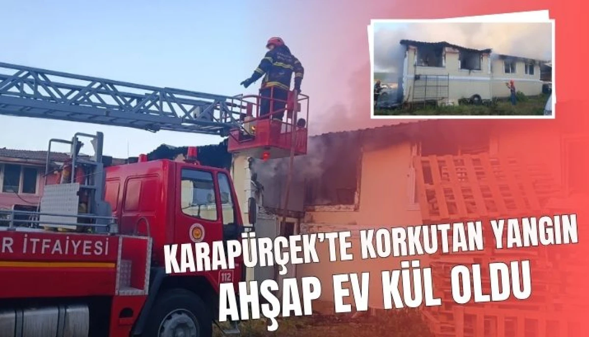 Karap&uuml;r&ccedil;ek&rsquo;te Ahşap Ev K&uuml;llerle D&ouml;n&uuml;şt&uuml; İddialara G&ouml;re Sebep Uzatma Kablosu