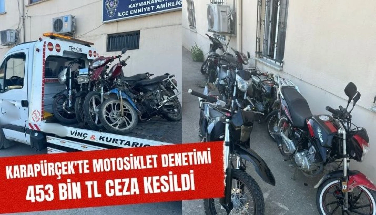 Karapürçek'te Motosiklet Denetimi: 453 Bin TL Ceza Kesildi