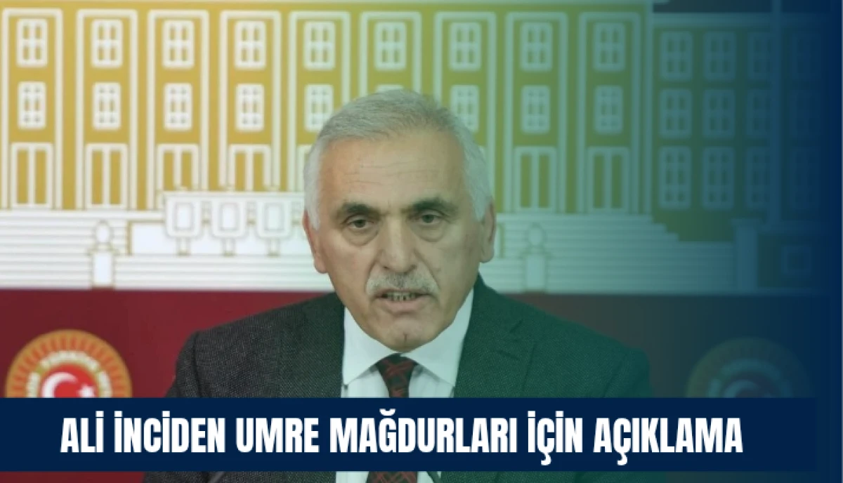 Milletvekili Ali İnci'den Umre Mağduriyetlerine M&uuml;dahale