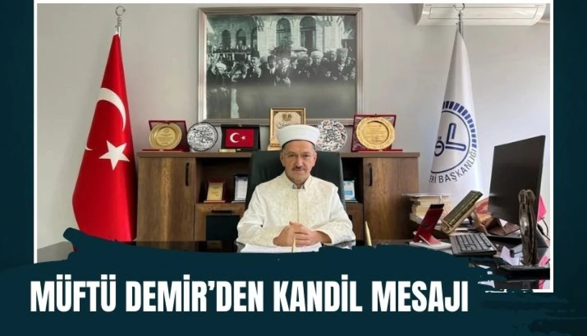 M&uuml;ft&uuml; Demir&rsquo;den Kadir Gecesi Mesajı