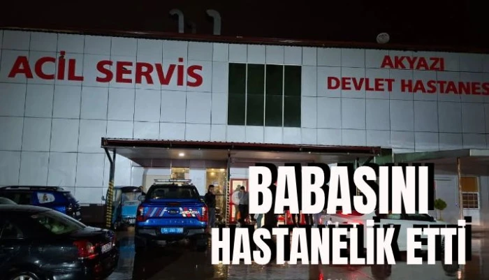OĞLU BABASINI HASTANELİK ETTİ