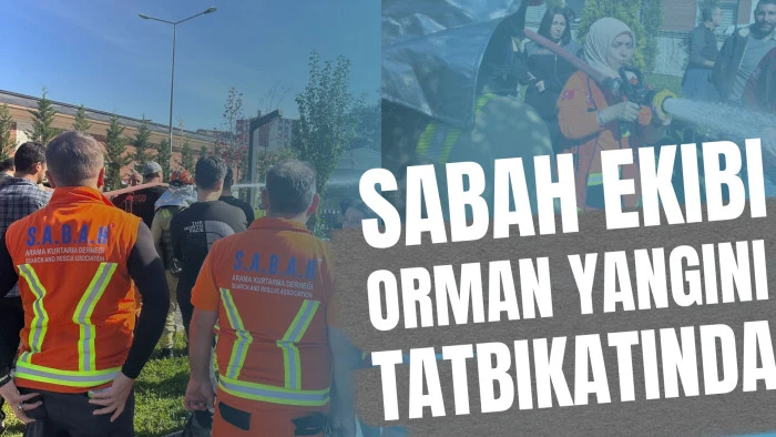 SABAH Ekibi Orman Yangını Tatbikatında