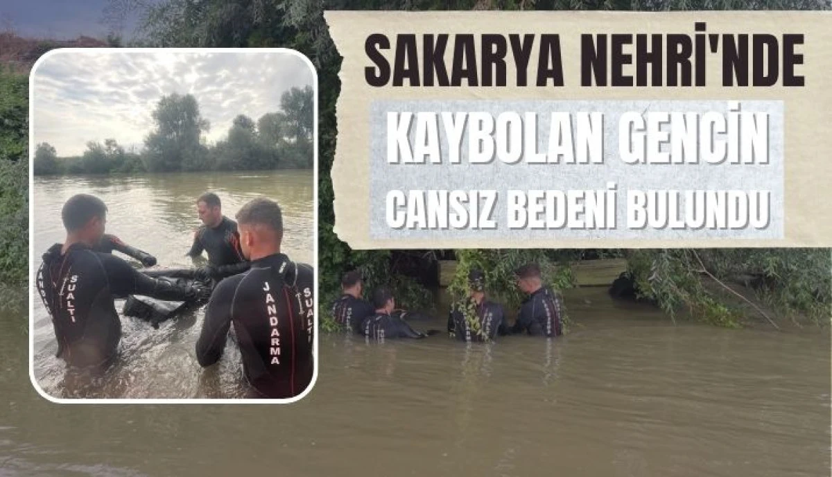 Sakarya Nehri'nde Kaybolan Gencin Cansız Bedeni Bulundu