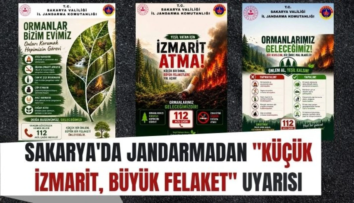 Sakarya'da Jandarmadan "K&uuml;&ccedil;&uuml;k İzmarit, B&uuml;y&uuml;k Felaket" Uyarısı