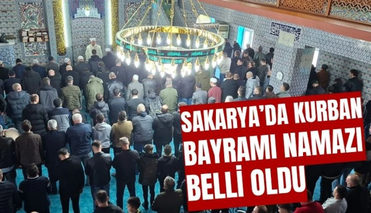 Sakarya&rsquo;da Kurban Bayramı Namaz Vakti Belli Oldu
