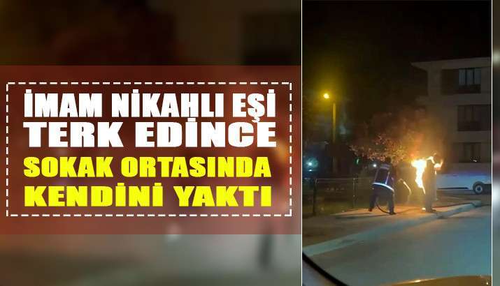 SOKAK ORTASINDA KENDİNİ YAKTI