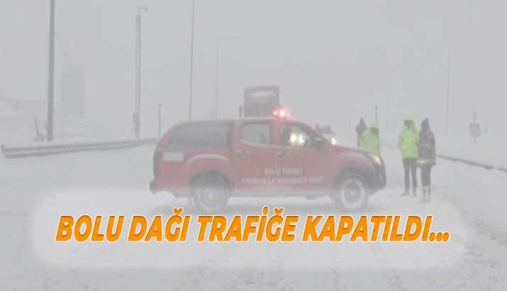 TRAFİĞE KAPATILAN YOLLAR