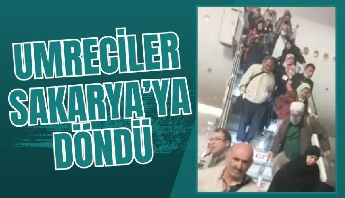 UMRECİLER SAKARYA&rsquo;YA D&Ouml;ND&Uuml;