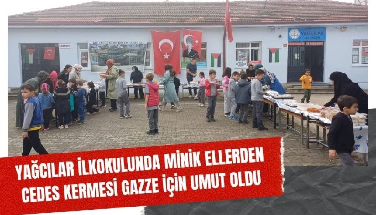 Yağcılar İlkokulu Kermesinden Gazze’ye Umut Köprüsü