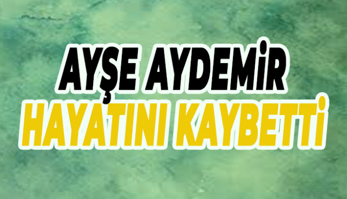 AYŞE AYDEMİR