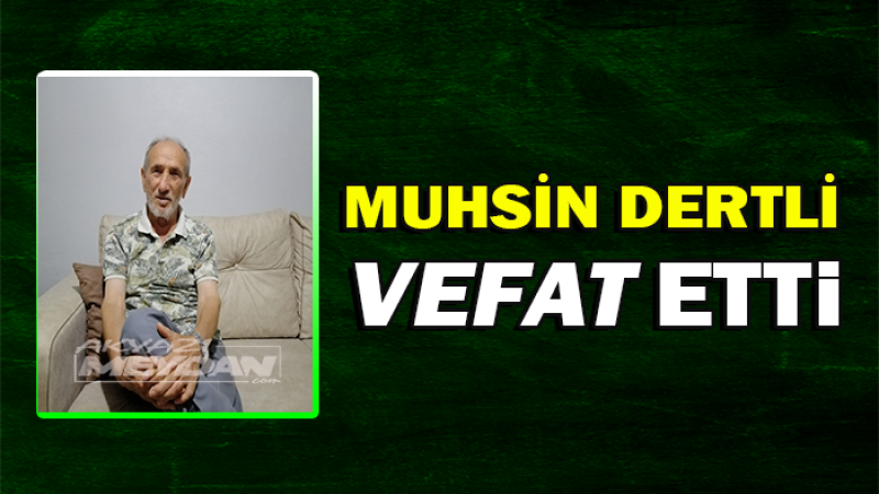 MUHSİN DERTLİ