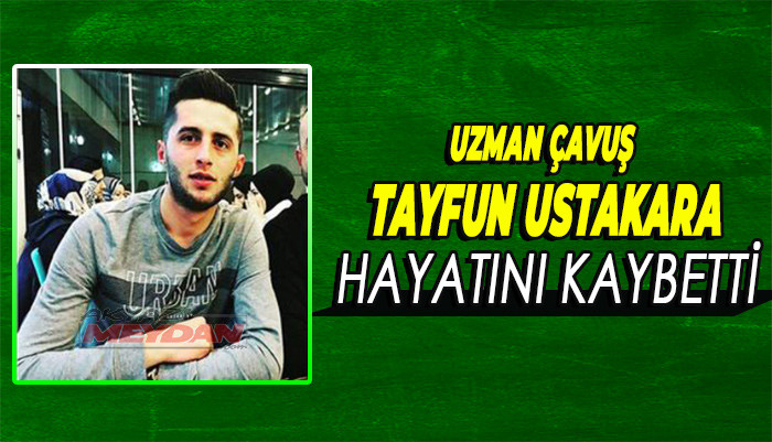 UZMAN ÇAVUŞ TAYFUN USTAKARA